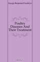 Poultry Diseases And Their Treatment, Kaupp Benjamin Franklyn 