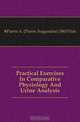 Practical Exercises In Comparative Physiology And Urine Analysis, Pierre Augustine Fish 