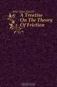 A Treatise On The Theory Of Friction, Jellet John Hewitt 