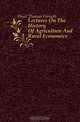Lectures On The History Of Agriculture And Rural Economics, Hunt Thomas Forsyth 