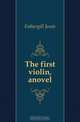 The first violin, anovel, Fothergill Jessie 