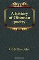 A history of Ottoman poetry, Gibb Elias John 