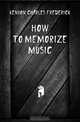 How to memorize music, Kenyon Charles Frederick 