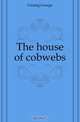 The house of cobwebs, Gissing George 