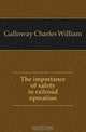 The importance of safety in railroad operation, Galloway Charles William 