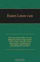 The invasion & the war in Belgium from Liege to the Yser, with a sketch of the diplomatic negotiations preceding the conflict, Essen Leon van 