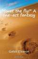 Swat the fly A one-act fantasy, Gates Eleanor 