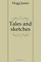 Tales and sketches, Hogg James 