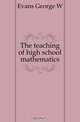 The teaching of high school mathematics, Evans George W. 