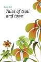 Tales of trail and town, Bret Harte 