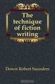 The technique of fiction writing, Dowst Robert Saunders 