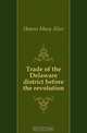 Trade of the Delaware district before the revolution, Hanna Mary Alice 