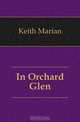 In Orchard Glen, Keith Marian 