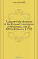 A digest of the decisions of the Railroad commission of Wisconsin, July 20, 1905 to February 4, 1915, Geisse Harold L 