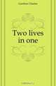 Two lives in one, Gardner Charles 