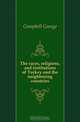 The races, religions, and institutions of Turkey and the neighboring countries, George Campbell 