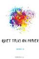 Quiet talks on prayer, S.D. Gordon 
