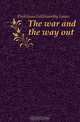 The war and the way out, Dickinson G. Lowes 