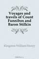 Voyages and travels of Count Funnibos and Baron Stilkin, Kingston William Henry 