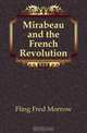 Mirabeau and the French Revolution, Fling Fred Morrow 
