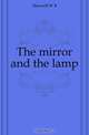 The mirror and the lamp, Maxwell W B 