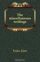 The miscellaneous writings, John Fiske 