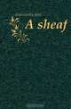 A sheaf, Galsworthy John 