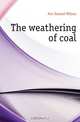 The weathering of coal, Parr Samuel Wilson 