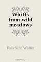 Whiffs from wild meadows, Foss Sam Walter 