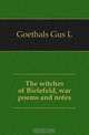 The witches of Bielefeld, war poems and notes, Gus L. Goethals 