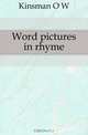 Word pictures in rhyme, O. W. Kinsman 