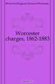 Worcester charges, 1862-1883, Church of England. Diocese of Worcester 