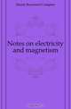 Notes on electricity and magnetism, Dearle Raymond Compton 