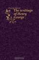 The writings of Henry George, Henry George 