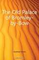 The Old Palace of Bromley-by-Bow, Godman Ernest 