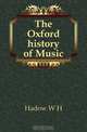 The Oxford history of Music, Hadow W H 