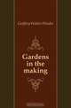 Gardens in the making, Godfrey Walter Hindes 