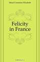 Felicity in France, Maud Constance Elizabeth 