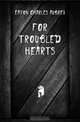 For troubled hearts, Eaton Charles Aubrey 