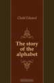The story of the alphabet, Clodd Edward 