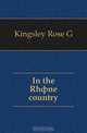 In the Rhone country, Rose G. Kingsley 