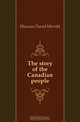 The story of the Canadian people, Duncan David Merritt 