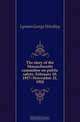 The story of the Massachusetts committee on public safety, February 10, 1917--November 21, 1918, Lyman George Hinckley 