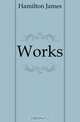 Works, Hamilton James 