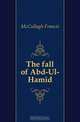 The fall of Abd-Ul-Hamid, McCullagh Francis 