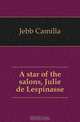 A star of the salons, Julie de Lespinasse, Jebb Camilla 