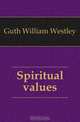 Spiritual values, Guth William Westley 