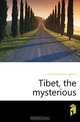 Tibet, the mysterious, Holdich Thomas Hungerford 