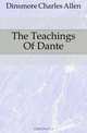 The Teachings Of Dante, Dinsmore Charles Allen 