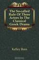 The So-called Rule Of Three Actors In The Classical Greek Drama, Kelley Rees 